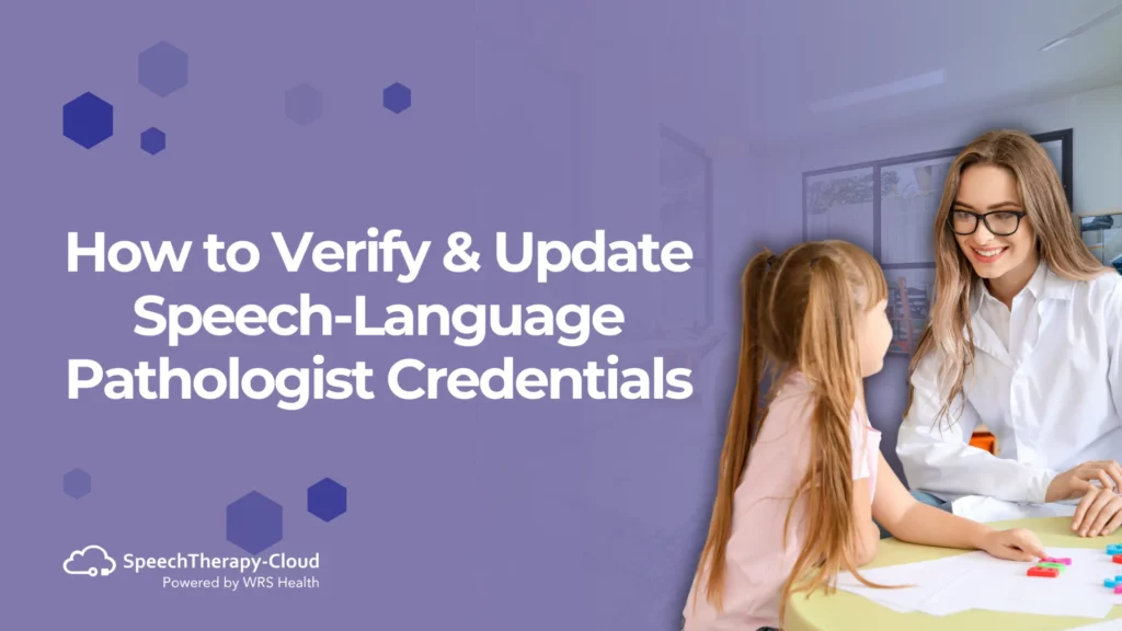 How to Verify & Update Speech-Language Pathologist Credentials